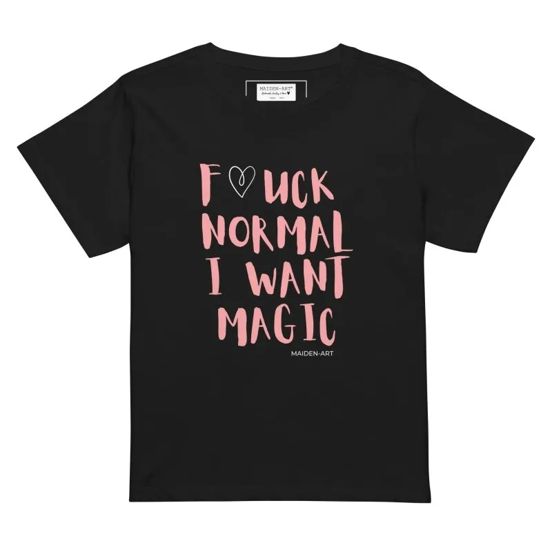 women's t-shirt F*UCK NORMAL I WANT MAGIC Women’s high-waisted t-shirt