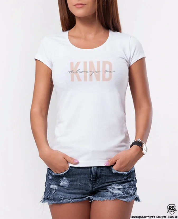 Women's Trendy T-shirt "Always Be Kind" WTD39